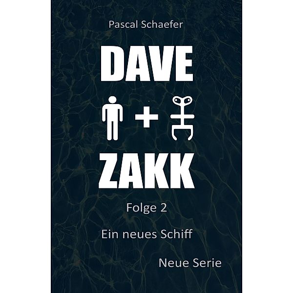 Ein neues Schiff: Dave & Zakk 2, Pascal Schaefer