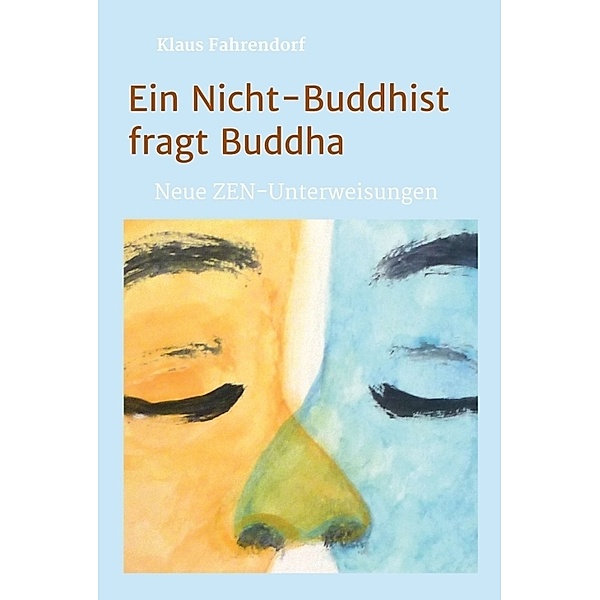 Ein Nicht-Buddhist fragt Buddha, Klaus Fahrendorf