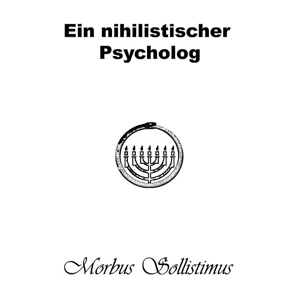 Ein nihilistischer Psycholog, Morbus Sollistimus