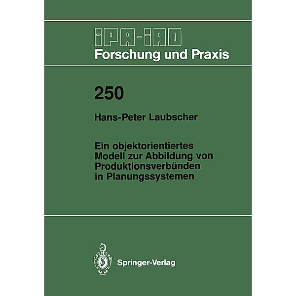 Ein objektorientiertes Modell zur Abbildung von Produktionsverbünden in Planungssystemen, Hans-Peter Laubscher