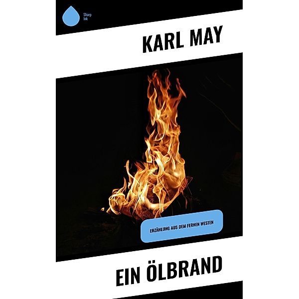 Ein Ölbrand, Karl May