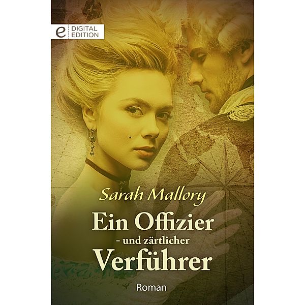 Ein Offizier - und zärtlicher Verführer, Sarah Mallory