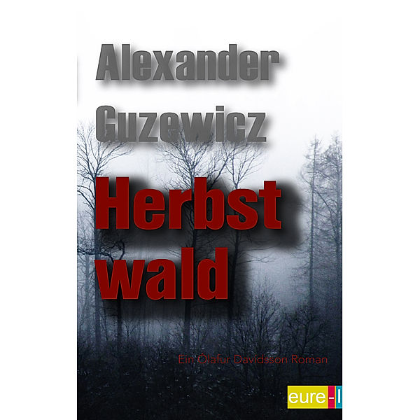 Ein Ólafur Davídsson Roman: Herbstwald, Alexander Guzewicz