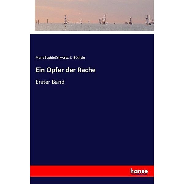 Ein Opfer der Rache, Marie Sophie Schwartz, C. Büchele