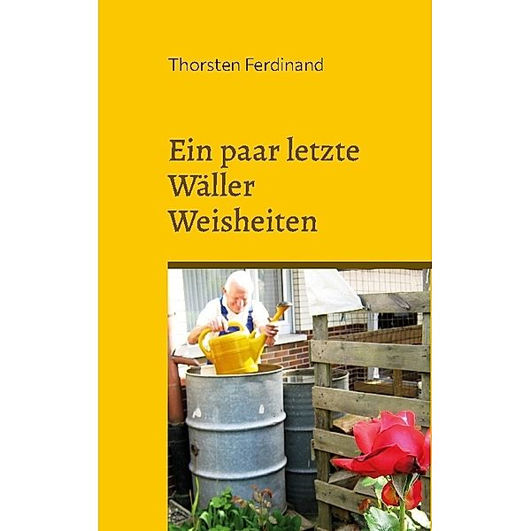 Ein paar letzte Wäller Weisheiten, Thorsten Ferdinand