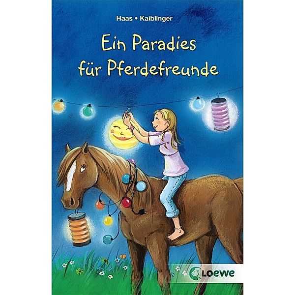 Ein Paradies für Pferdefreunde, Meike Haas, Sonja Kaiblinger