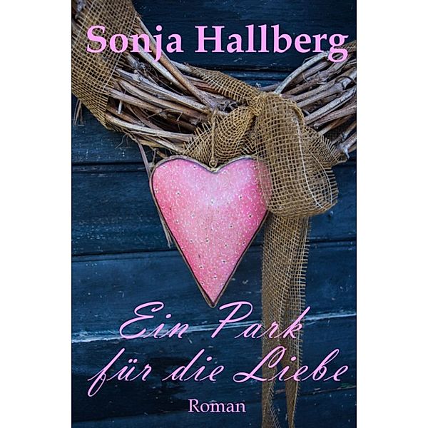 Ein Park für die Liebe, Sonja Hallberg
