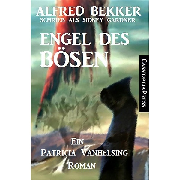 Ein Patricia Vanhelsing Roman: Sidney Gardner - Engel des Bösen, Alfred Bekker