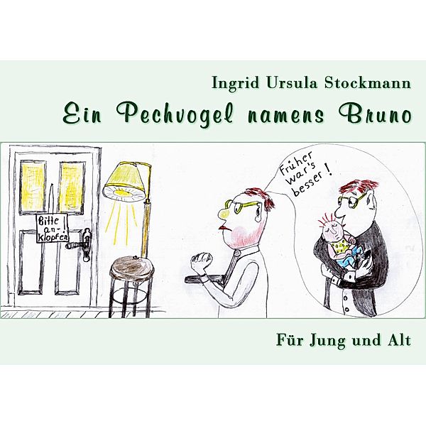 Ein Pechvogel namens Bruno, Ingrid Ursula Stockmann