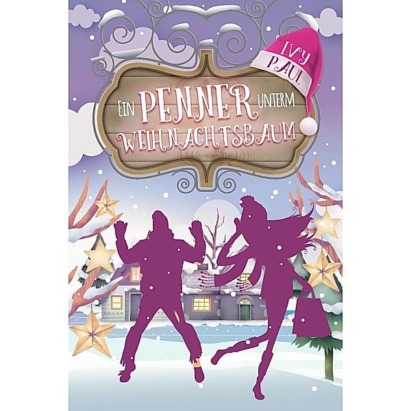 Ein Penner unter´m Weihnachtsbaum / Die Delaneys Bd.1, Ivy Paul