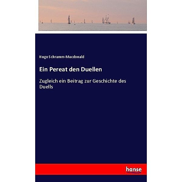 Ein Pereat den Duellen, Hugo Schramm-Macdonald