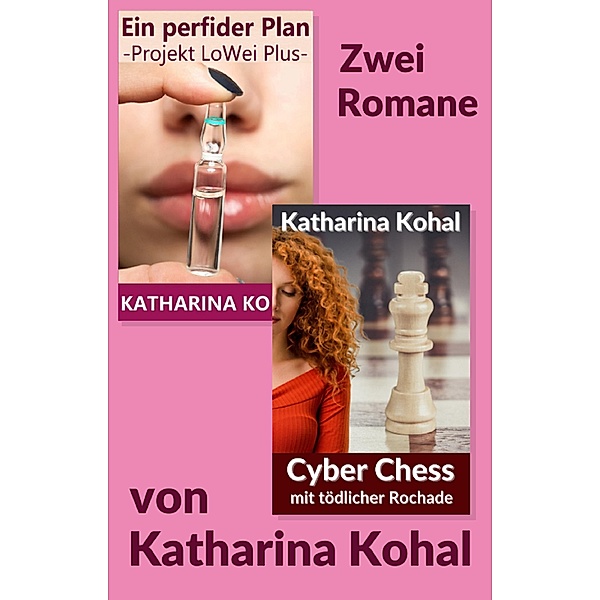 Ein perfider Plan - Projekt LoWei Plus und Cyber Chess mit tödlicher Rochade, Katharina Kohal