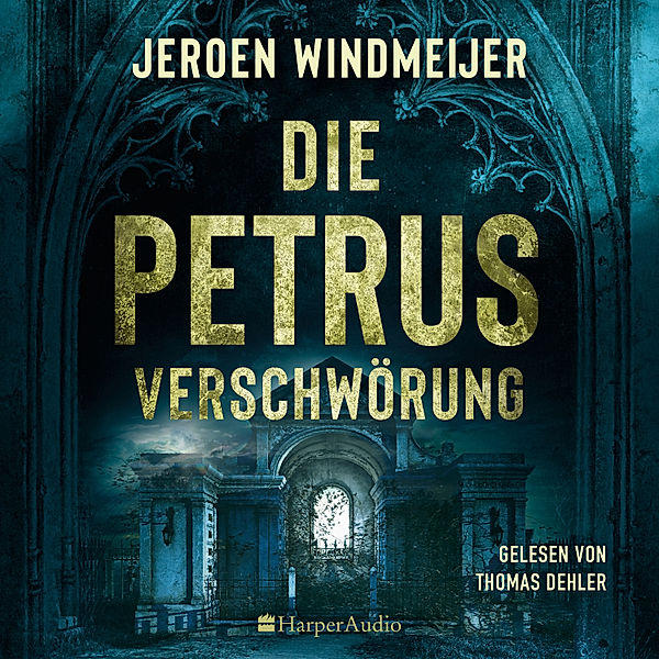 Ein Peter-de-Haan-Thriller - 1 - Die Petrus-Verschwörung (ungekürzt), Jeroen Windmeijer