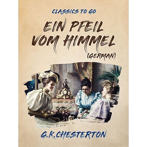 Ein Pfeil vom Himmel  (German), G. K. Chesterton