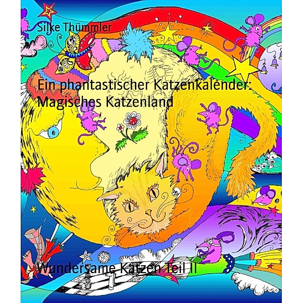 Ein phantastischer Katzenkalender: Magisches Katzenland, Silke Thümmler