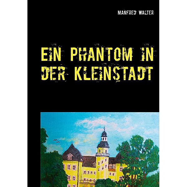 Ein Phantom in der Kleinstadt, Manfred Walter