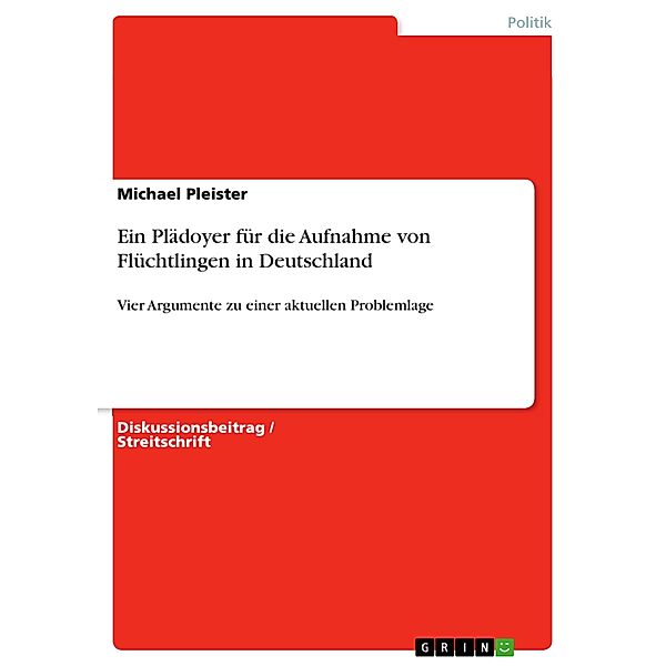 Ein Plädoyer für die Aufnahme von Flüchtlingen in Deutschland, Michael Pleister