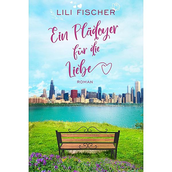 Ein Plädoyer für die Liebe, Lili Fischer