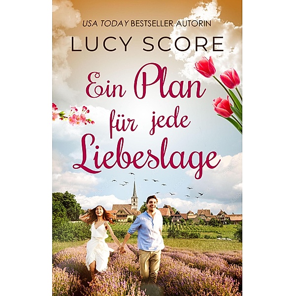 Ein Plan für jede Liebeslage von TikTok Bestseller Autorin Lucy Score / Eine Kleinstadt zum Verlieben Bd.4, Lucy Score