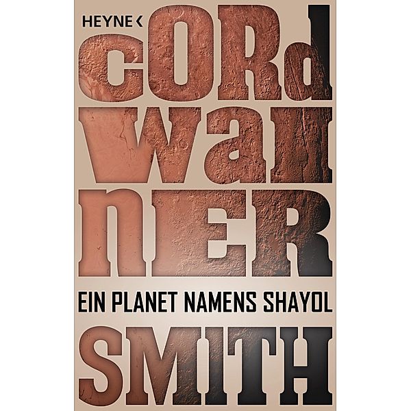 Ein Planet namens Shayol / Die Instrumentalität der Menschheit Bd.22, Cordwainer Smith