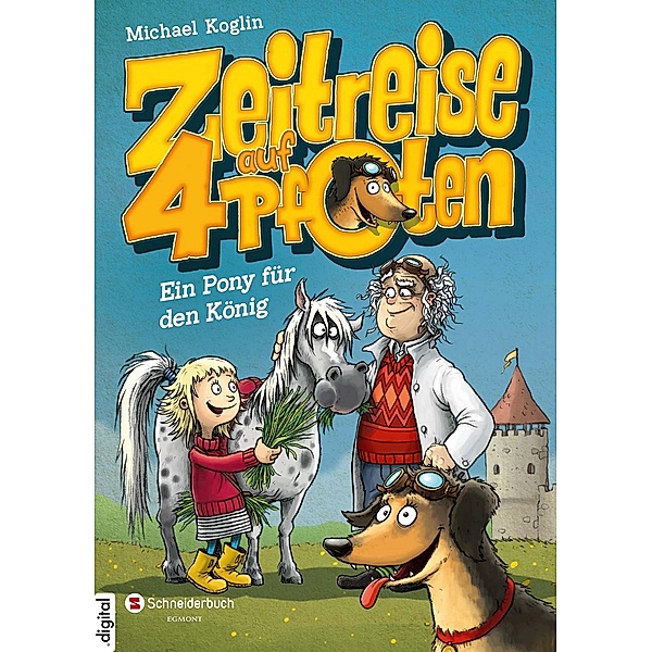 Ein Pony für den König / Zeitreise auf 4 Pfoten Bd.2, Michael Koglin