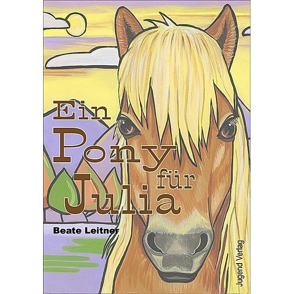 Ein Pony für Julia, Beate Leitner