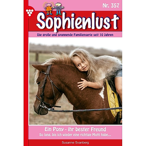 Ein Pony - ihr bester Freund / Sophienlust Bd.357, Susanne Svanberg