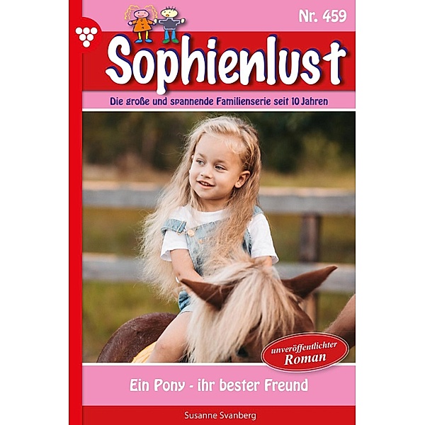 Ein Pony - ihr bester Freund / Sophienlust Bd.459, Susanne Svanberg
