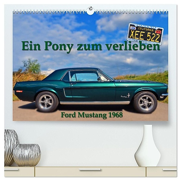 Ein Pony zum verlieben - Ford Mustang 1968 (hochwertiger Premium Wandkalender 2024 DIN A2 quer), Kunstdruck in Hochglanz, Ingo Laue