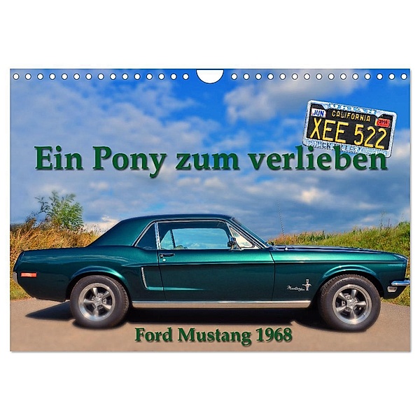 Ein Pony zum verlieben - Ford Mustang 1968 (Wandkalender 2024 DIN A4 quer), CALVENDO Monatskalender, Ingo Laue