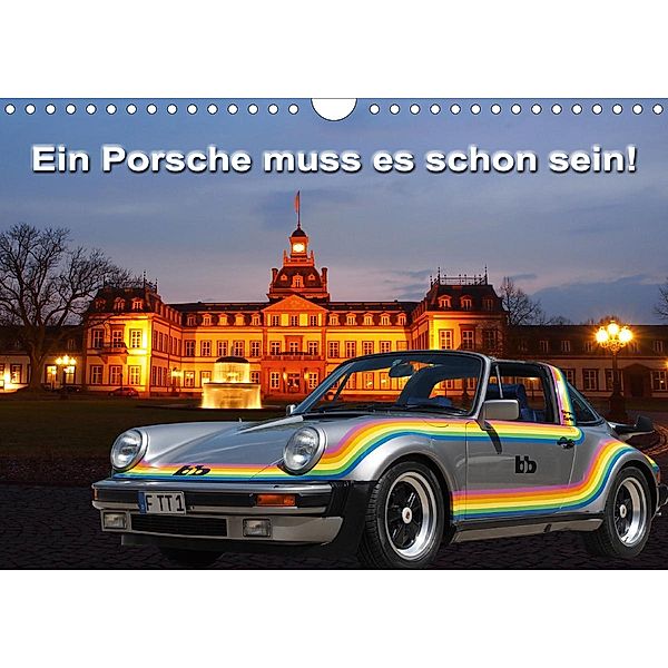 Ein Porsche muss es schon sein! (Wandkalender 2021 DIN A4 quer), Roland Klinge