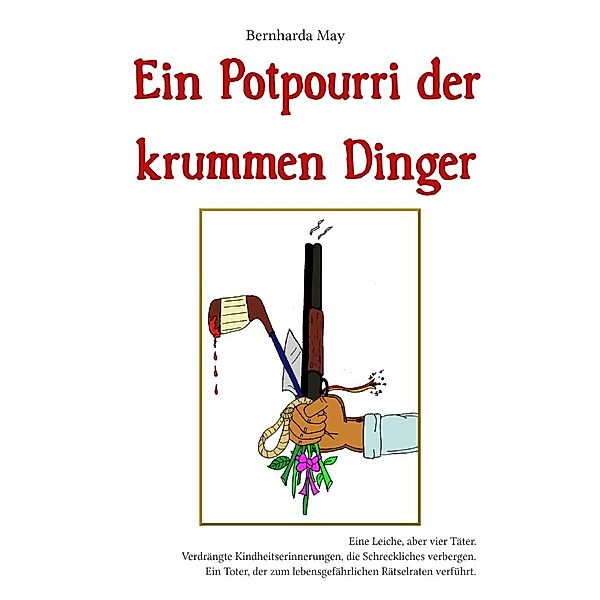 Ein Potpourri der krummen Dinger, Bernharda May