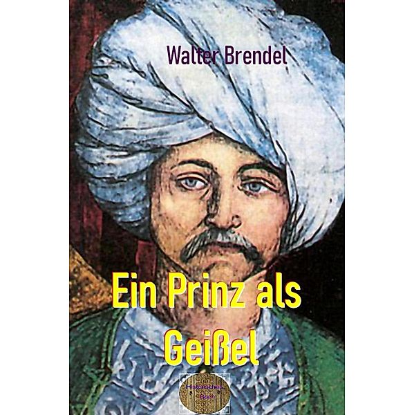 Ein Prinz als Geißel, Walter Brendel