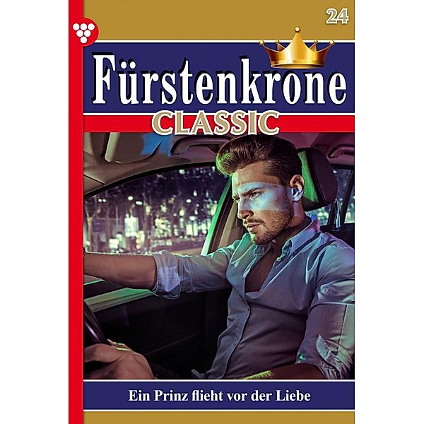 Ein Prinz flieht vor der Liebe / Fürstenkrone Classic Bd.24, Melanie Rhoden