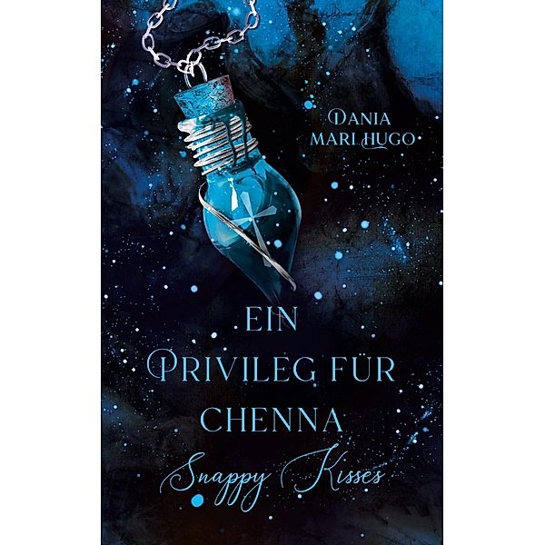 Ein Privileg für Chenna / Snappy Kisses Bd.3, Dania Mari Hugo