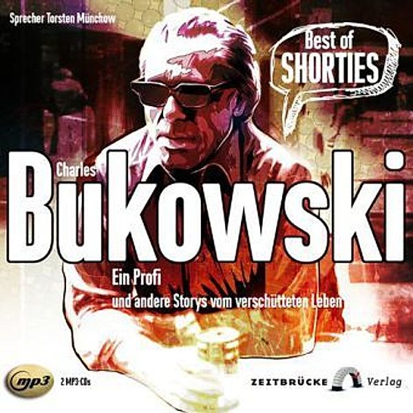 Ein Profi Stories vom verschütteten Leben, 2 MP3-CDs, Charles Bukowski