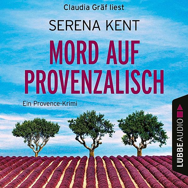 Ein Provence-Krimi - 2 - Mord auf Provenzalisch, Serena Kent