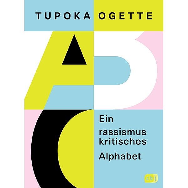 Ein rassismuskritisches Alphabet, Tupoka Ogette