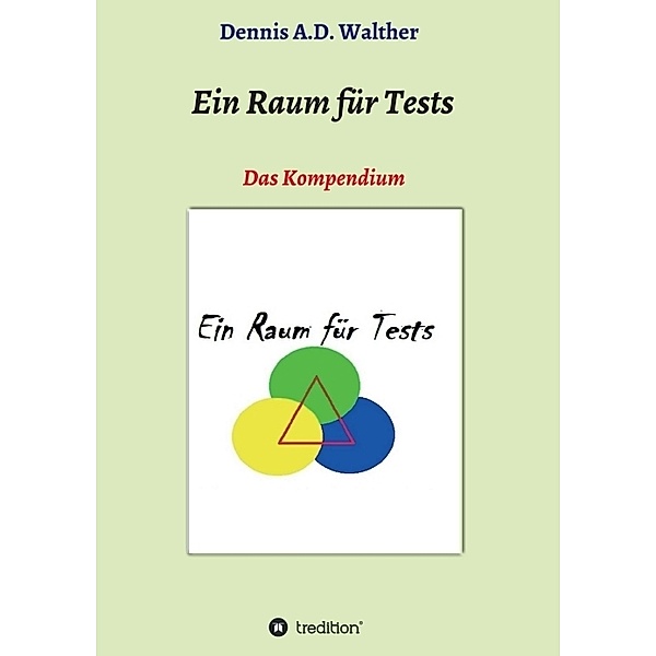 Ein Raum für Tests, Dennis A.D. Walther