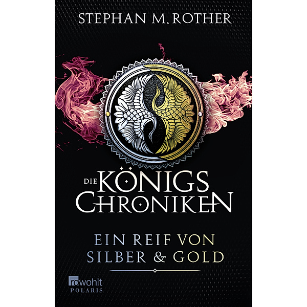 Ein Reif von Silber und Gold / Die Königs-Chroniken Bd.3, Stephan M. Rother