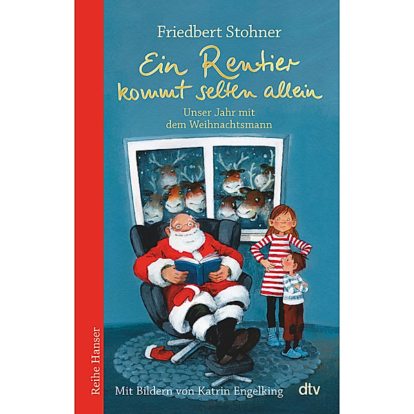 Ein Rentier kommt selten allein Unser Jahr mit dem Weihnachtsmann, Friedbert Stohner