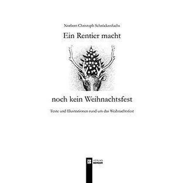 Ein Rentier macht noch kein Weihnachtsfest, Norbert-Christoph Schröckenfuchs