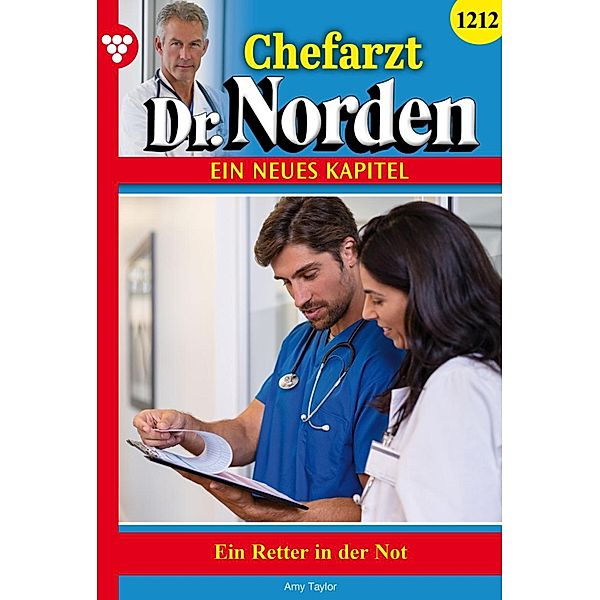 Ein Retter in der Not / Chefarzt Dr. Norden Bd.1212, Amy Taylor