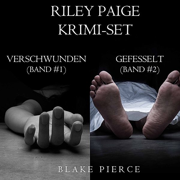 ein Riley Paige Krimi - 1 - Riley Paige Krimi-Set: Verschwunden (#1) und Gefesselt (#2), Blake Pierce