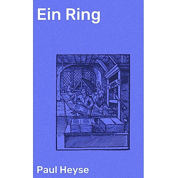 Ein Ring, Paul Heyse