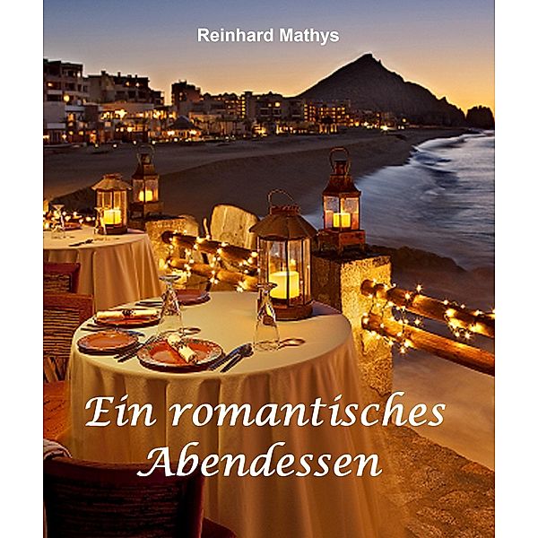 Ein romantisches Abendessen, Reinhard Mathys