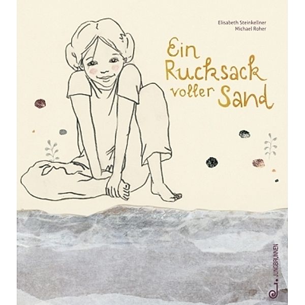 Ein Rucksack voller Sand, Elisabeth Steinkellner, Michael Roher