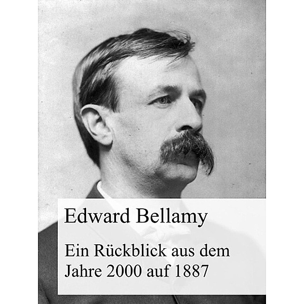 Ein Rückblick aus dem Jahre 2000 auf 1887, Edward Bellamy