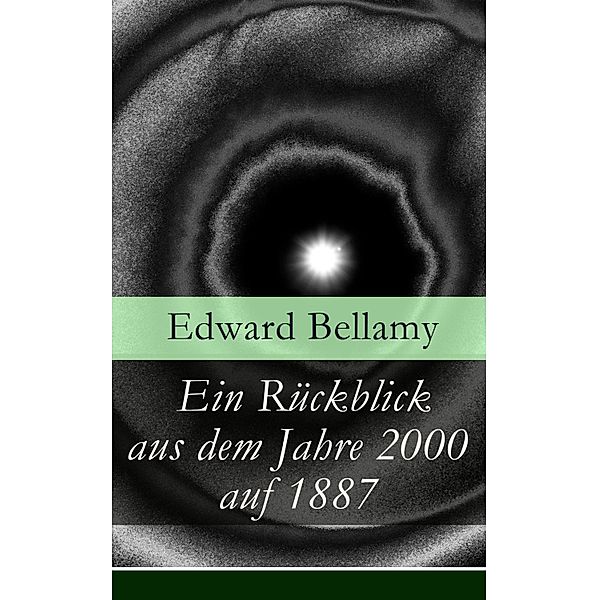 Ein Rückblick aus dem Jahre 2000 auf 1887, Edward Bellamy