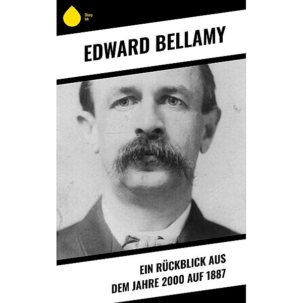 Ein Rückblick aus dem Jahre 2000 auf 1887, Edward Bellamy